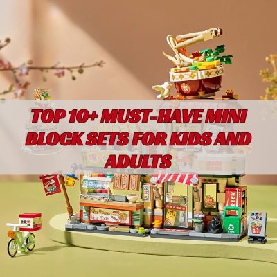 Top 10 Must Have Mini Block Sets for Kids and Adults - LOZ Bricks